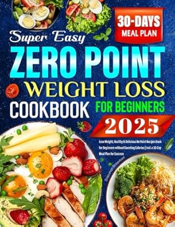 Super Easy Zero Point Weight Loss Cookbook 2025
