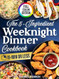 The 5-Ingredient Weeknight Dinner Cookbook