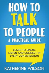 How to Talk to People