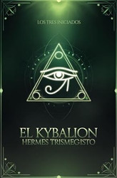 EL KYBALION: (EDICIoN PREMIUM ILUSTRADA En ESPAnOL) Libro Ideal