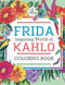 Inspiring World of Frida Kahlo Coloring Book