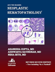 Ace The Boards: Neoplastic Hematopathology: Revised