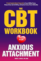 The CBT Workbook for Anxious Attachment