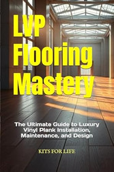 LVP Flooring Mastery