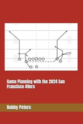 Game Planning with the 2024 San Francisco 49ers