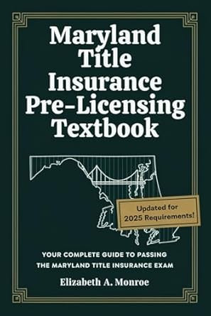 Maryland Title Insurance Pre-Licensing Textbook