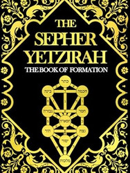 The Sepher Yetzirah or The Book of Formation