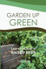 Garden Up Green