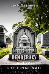 DEMOCRACY: The Final Nail