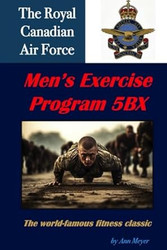 Royal Canadian Air Force Exercise Plans for Men -- the basics