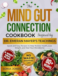 The Mind-Gut Connection Cookbook Inspired by Dr. Emeran Mayers
