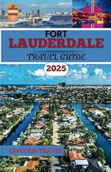 Fort Lauderdale Travel Guide 2025