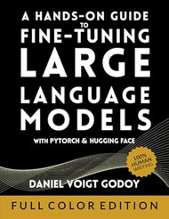 A Hands-On Guide to Fine-Tuning Large Language Models with