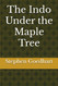 The Indo Under the Maple Tree