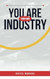 You Are Your Own Industry