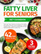 Fatty Liver Diet Cookbook for Seniors