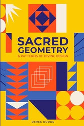 Sacred Geometry and Patterns of Divine Design