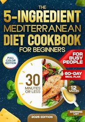 The 5-ingredient Mediterranean Diet Cookbook for Beginners
