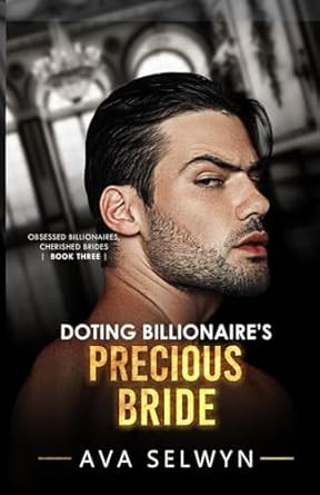 Doting Billionaire's Precious Bride