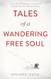 Tales of a Wandering Free Soul