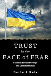 Trust in the Face of Fear
