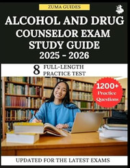 Alcohol and Drug Counselor Exam Study Guide 2025-2026