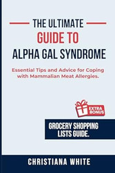 THE ULTIMATE GUIDE TO ALPHA GAL SYNDROME