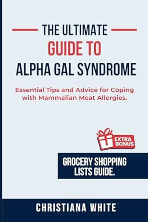 THE ULTIMATE GUIDE TO ALPHA GAL SYNDROME