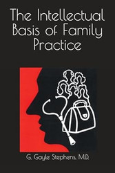 The Intellectual Basis of Family Practice
