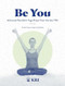 Be You: Advanced Kundalini Yoga Kriyas from the Late '90s