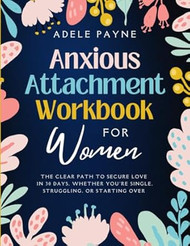 Anxious Attachment Workbook for Women