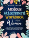 Anxious Attachment Workbook for Women
