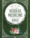 The Complete Herbal Medicine & Natural Remedies Bible