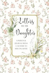 Letters For My Daughter