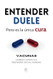 Entender Duele: Pero Es la Unica Cura