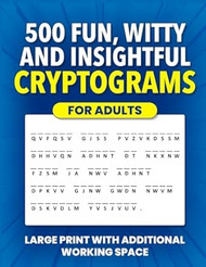 500 Fun Witty and Insightful Cryptograms for Adults