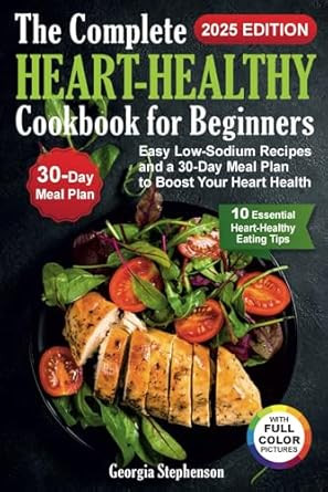 The Complete Heart-Healthy Cookbook for Beginners