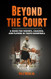 Beyond the Court