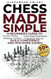 Chess Made Simple Chess Made Simple