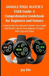 GOOGLE PIXEL WATCH 3 USER Guide