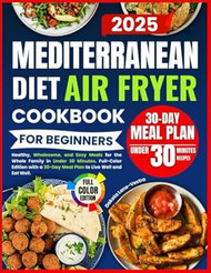 Mediterranean Diet Air Fryer Cookbook for Beginners 30-day