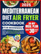 Mediterranean Diet Air Fryer Cookbook for Beginners 30-day
