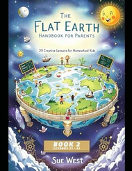 The Flat Earth Handbook for Parents