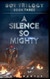 A Silence So Mighty