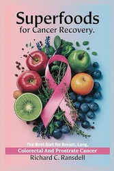 SUPERFOODS FOR CANCER RECOVERY