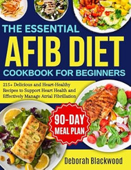 The Essential Afib diet cookbook for beginners