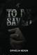 To Be Saved