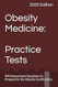 Obesity Medicine: Practice Tests Obesity Medicine: Practice Tests