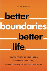 Better Boundaries Better Life How to Prioritize Your Needs