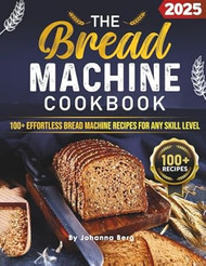 The Bread Machine Cookbook